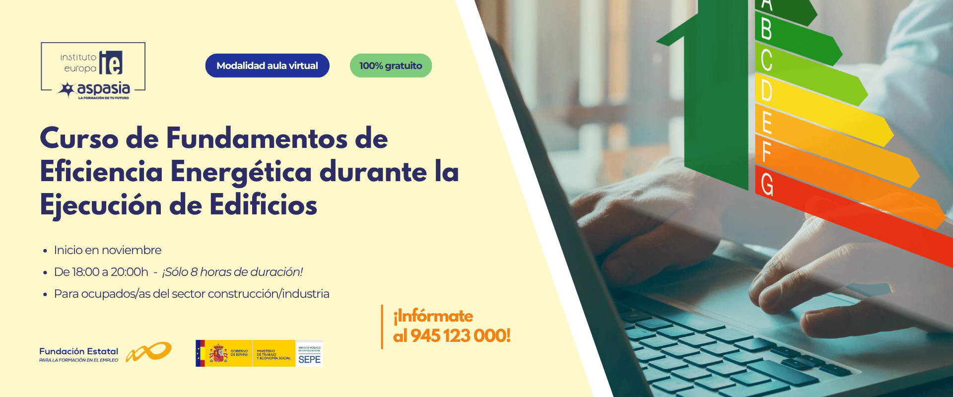 FUNDAMENTOS DE EFICIENCIA ENERGÉTICA PARA SUPERVISAR LA EJECUCIÓN DE LA EDIFICACIONES (Modalidad Aula Virtual) - Ocupados/as FUNDAMENTOS DE EFICIENCIA ENERGÉTICA PARA SUPERVISAR LA EJECUCIÓN DE LA EDIFICACIONES (Modalidad Aula Virtual) - Ocupados/as