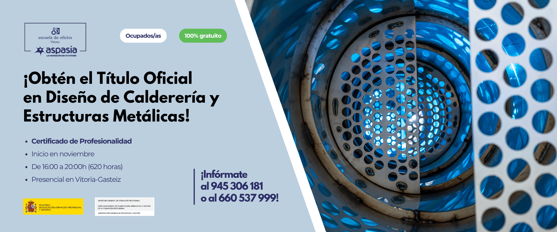 TÍTULO OFICIAL EN DISEÑO DE CALDERERÍA Y ESTRUCTURAS METÁLICAS (Vitoria-Gasteiz) - Ocupados/as TÍTULO OFICIAL EN DISEÑO DE CALDERERÍA Y ESTRUCTURAS METÁLICAS (Vitoria-Gasteiz) - Ocupados/as