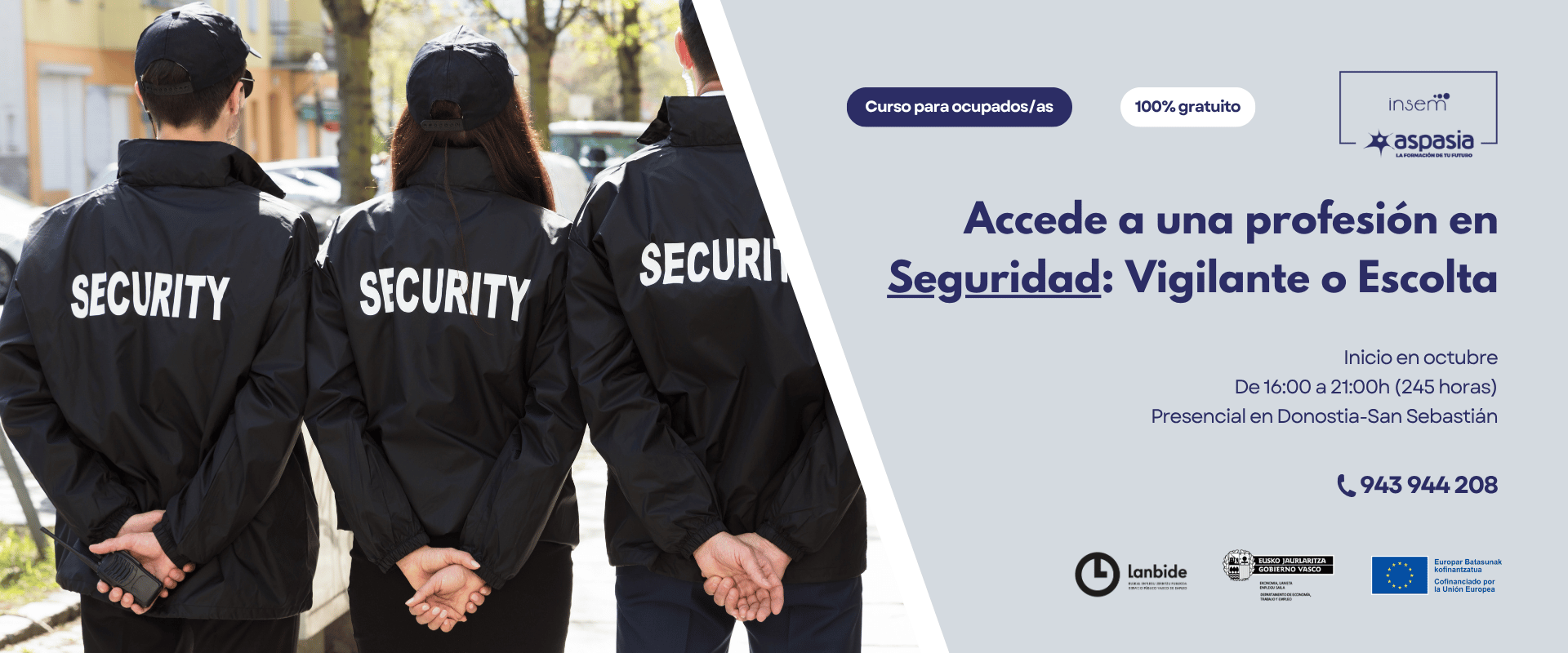 ACCEDE A UNA PROFESIÓN EN SEGURIDAD: VIGILANTE O ESCOLTA ACCEDE A UNA PROFESIÓN EN SEGURIDAD: VIGILANTE O ESCOLTA
