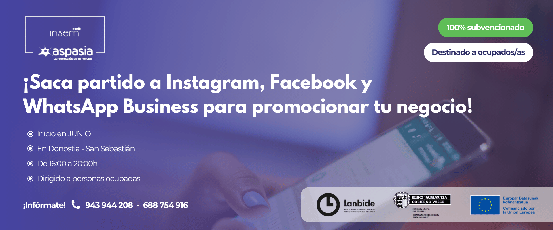 COMO UTILIZAR INSTAGRAM, FACEBOOK, WHATSAPP BUSINESS, PARA PROMOCIONAR MI NEGOC (Donostia-San Sebastián) - Ocupados/as